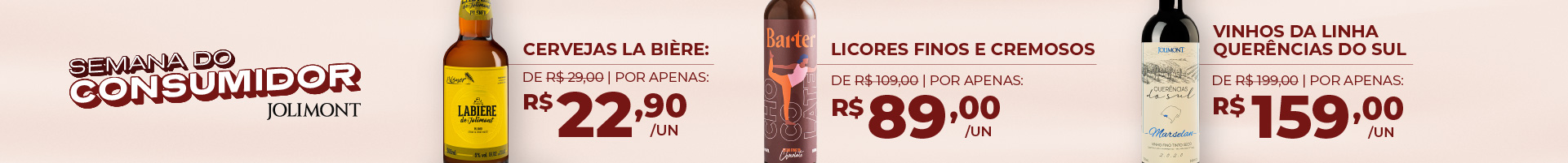 Semana do Consumidor Jolimont Compre Cervejas, Licores e Vinhos Querências 